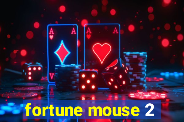 fortune mouse 2